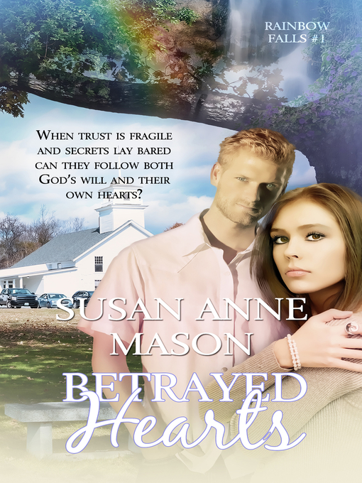 Title details for Betrayed Hearts by Susan Anne Mason - Available